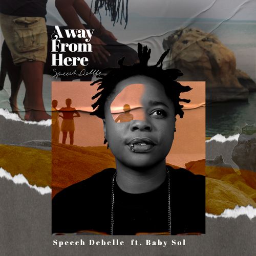 Speech Debelle – Away From Here (feat. Baby Sol) [Single]