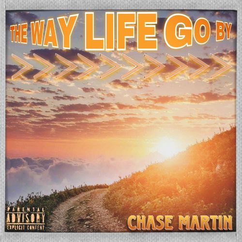Chase Martin – The Way Life Go By [Single]