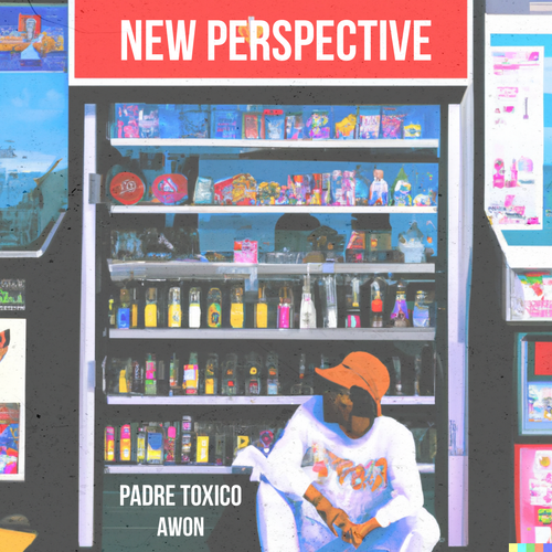 Padre Tóxico – New Perspective (feat. Awon) [Single]