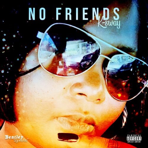 K-Sway – No Friends [Single]