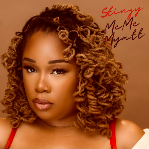 MeMe Myatt – Stingy [Single]